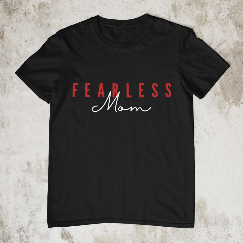 Fearless mom t-shirt